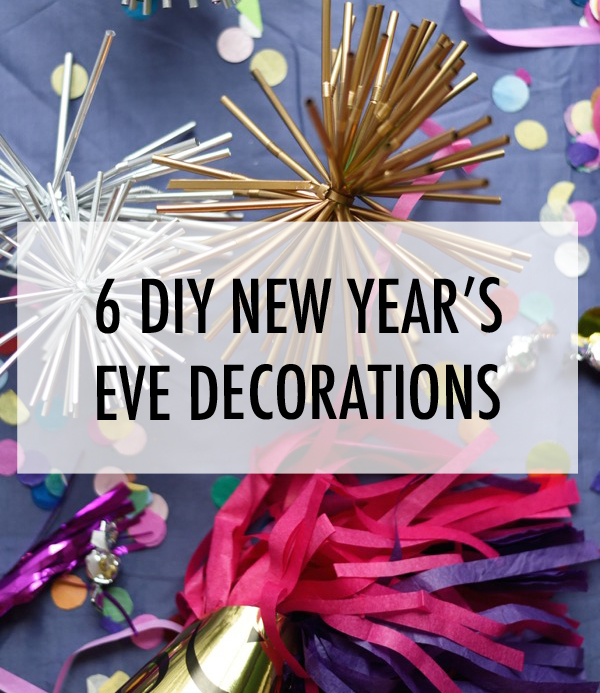 6 DIY New Year's Eve Decorations - The Dandy Liar ...